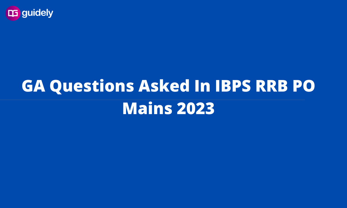 GA Questions Asked In IBPS RRB PO Mains 2023 10th Sep