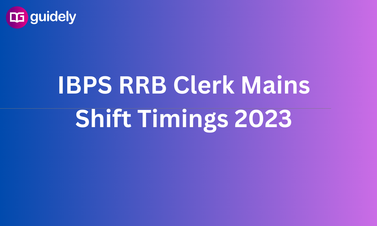 IBPS RRB Clerk Mains Shift Timings 2023 Exam Time Duration