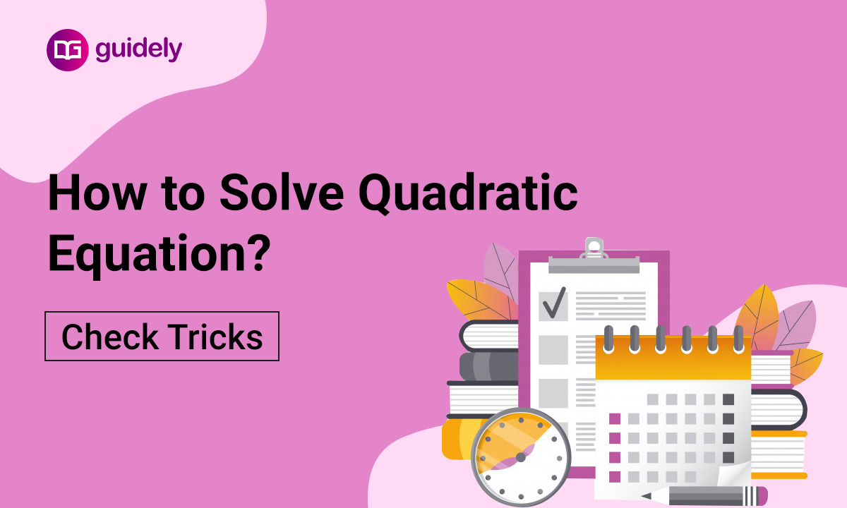 tips-and-tricks-to-solve-quadratic-equation-check-tricks-here