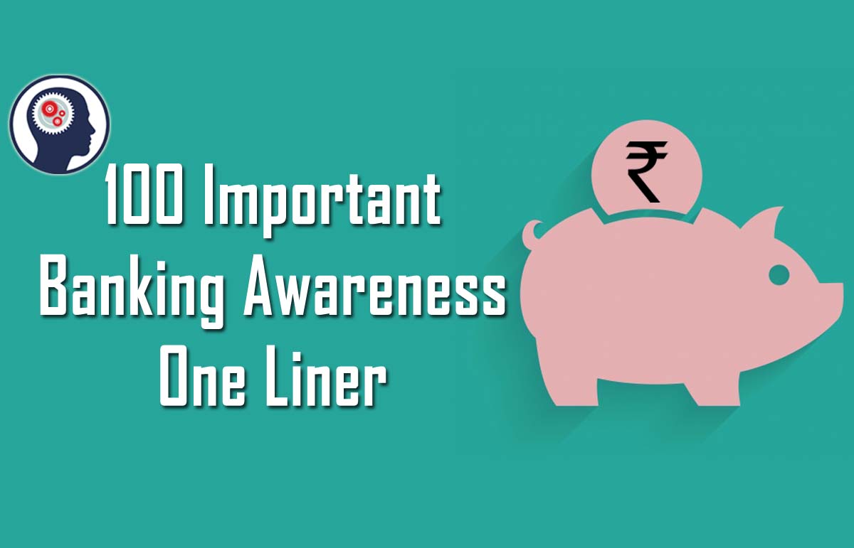 100 Most Important Banking Awareness One Liner For Ibpsrbisbi Mains 0942