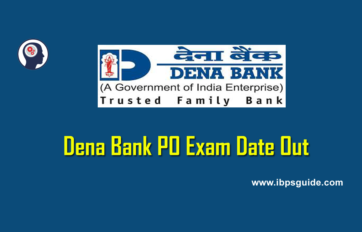 Dena Bank PO exam Date Out Check for more details here