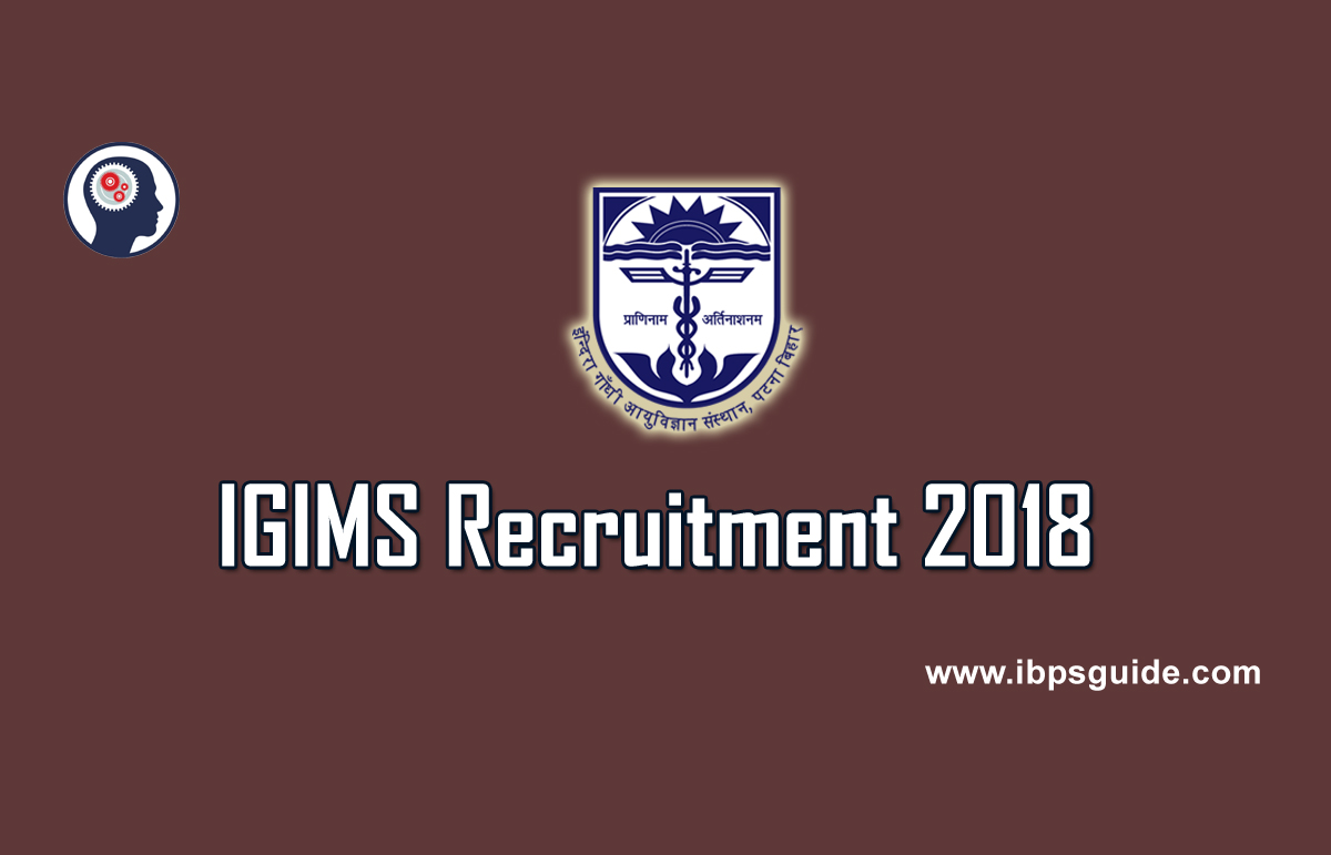 IGIMS Recruitment 2018 | Latest 139 Vacancies @ IGIMS Patna Jobs