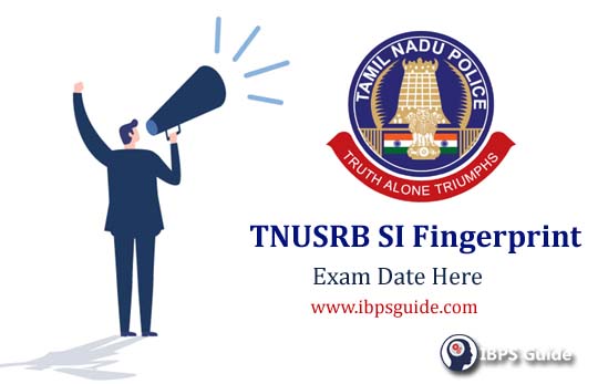 finger last date print exam si 2018: TNUSRB Fingerprint Exam SI Date Details Here