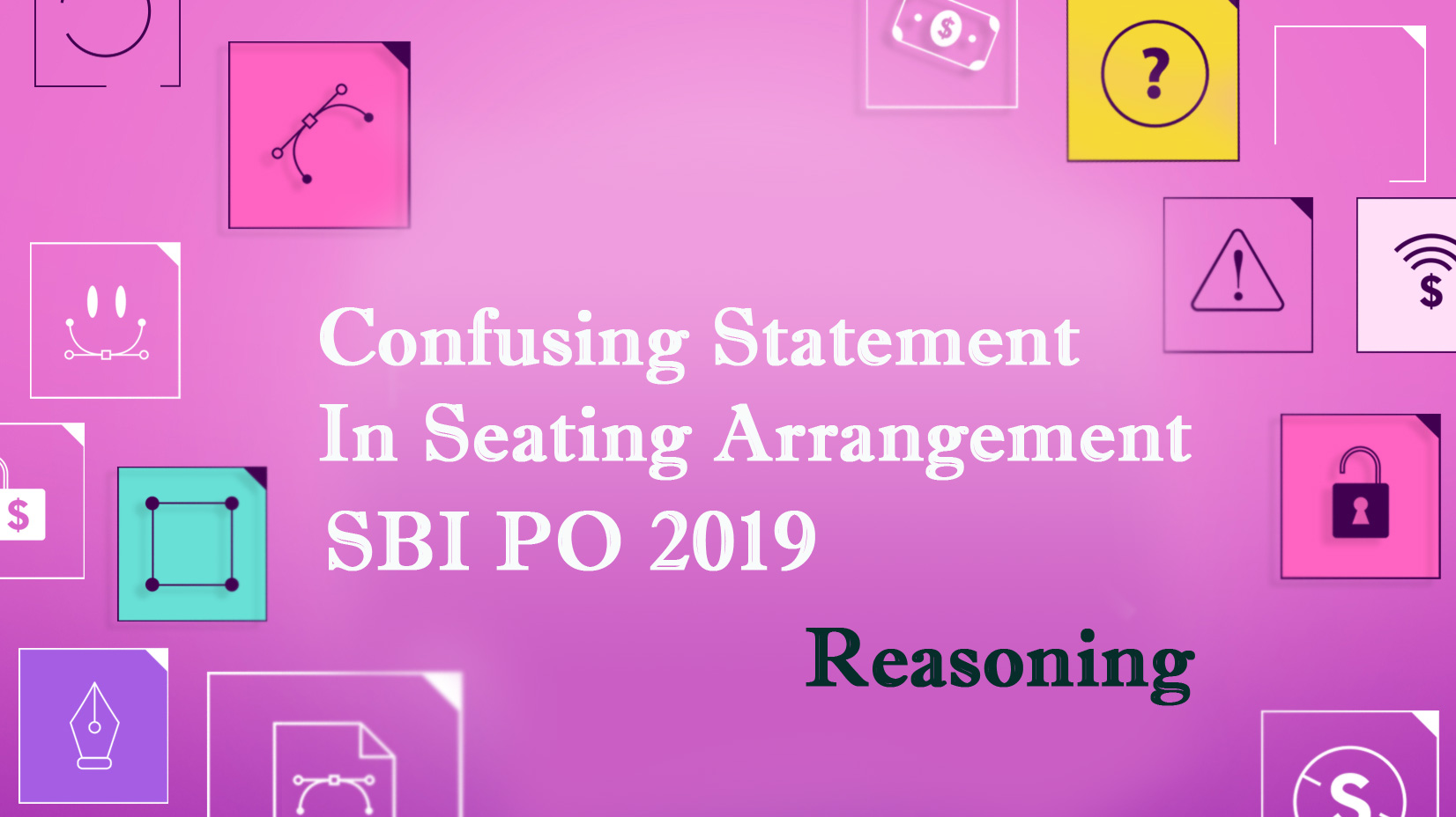 Confusing Statements In Seating Arrangement Sbi Po 2019