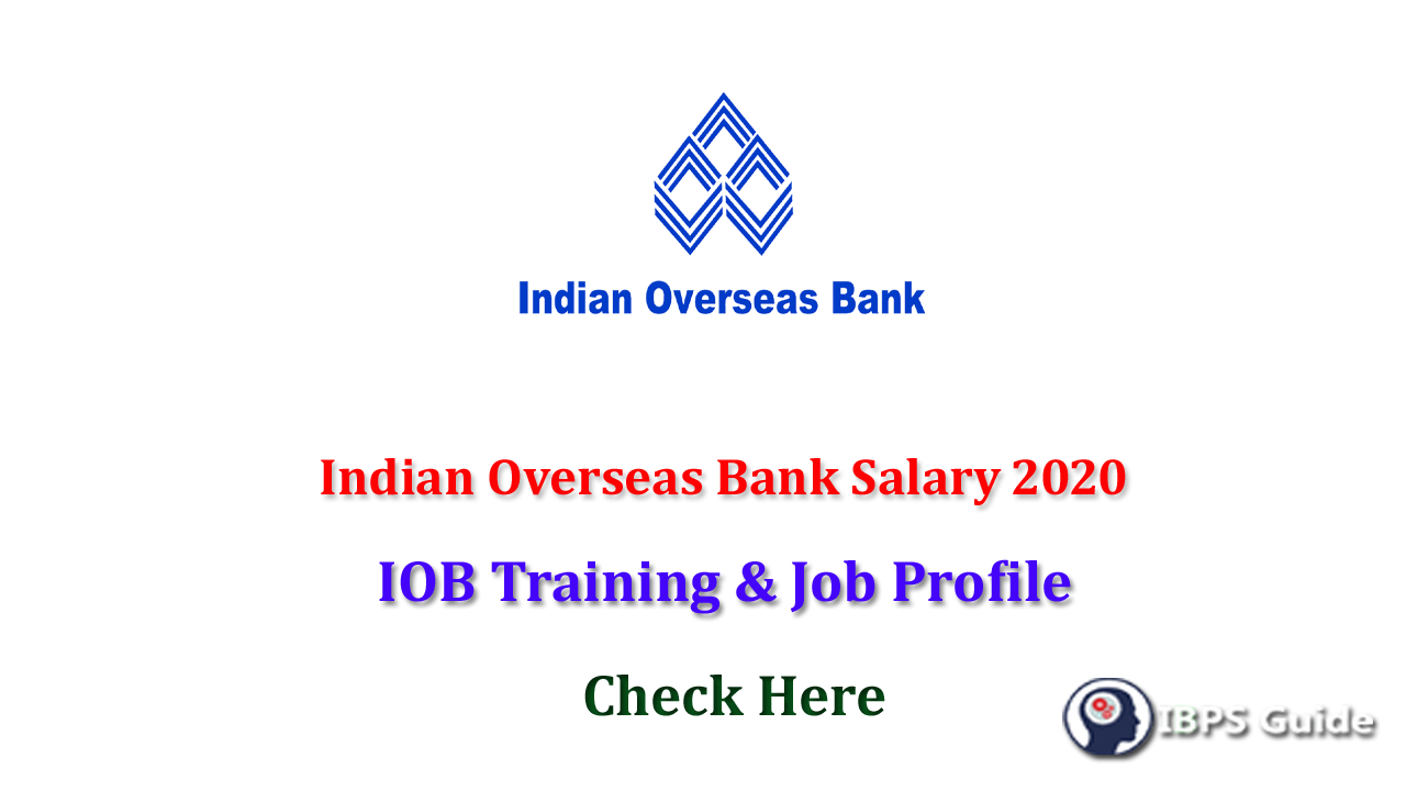 Indian Overseas Bank Salary 2020 | Training & Job Profile