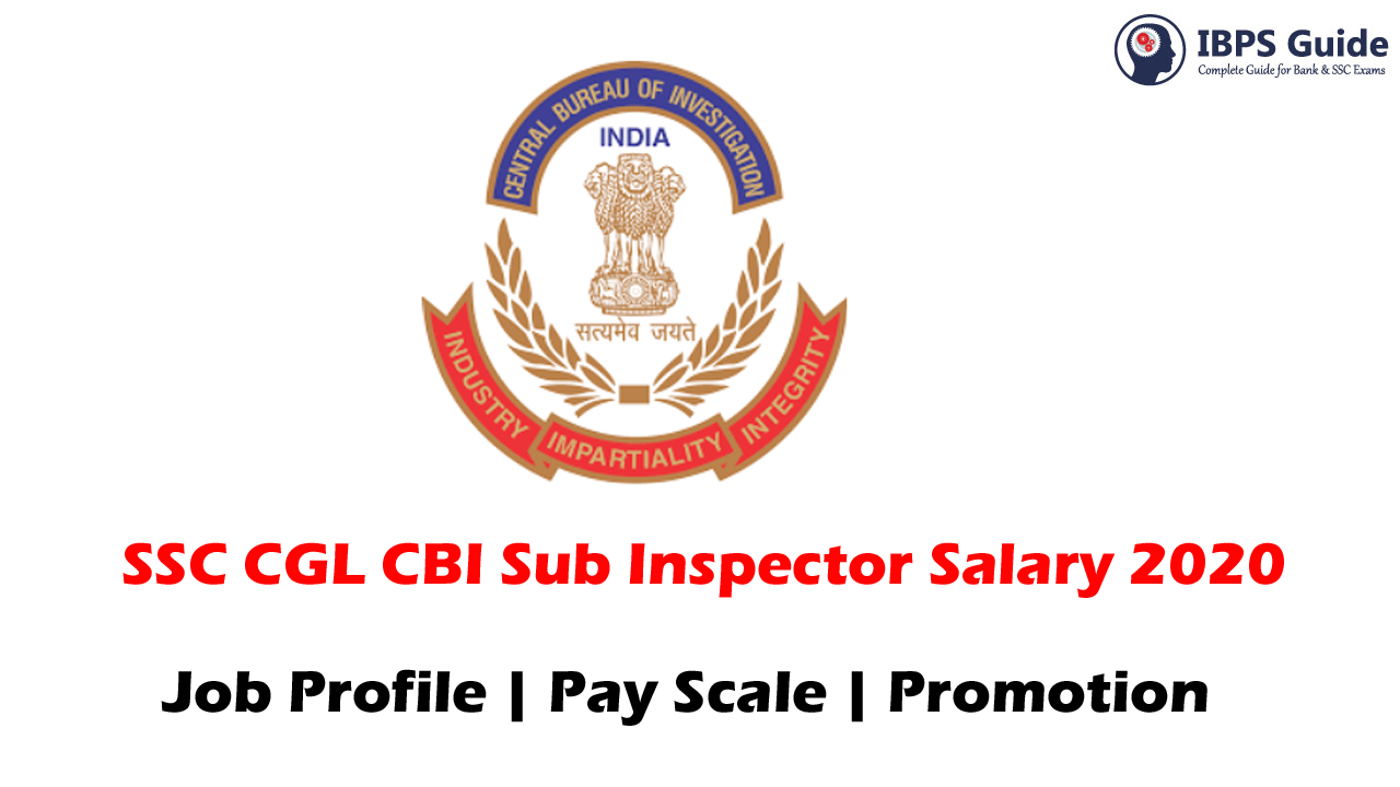 SSC CGL CBI Sub Inspector Salary 2020 | Job Profile | Promotion