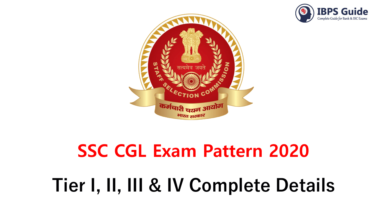 SSC CGL Exam Pattern 2020: Tier I, II, III & IV | Complete Details