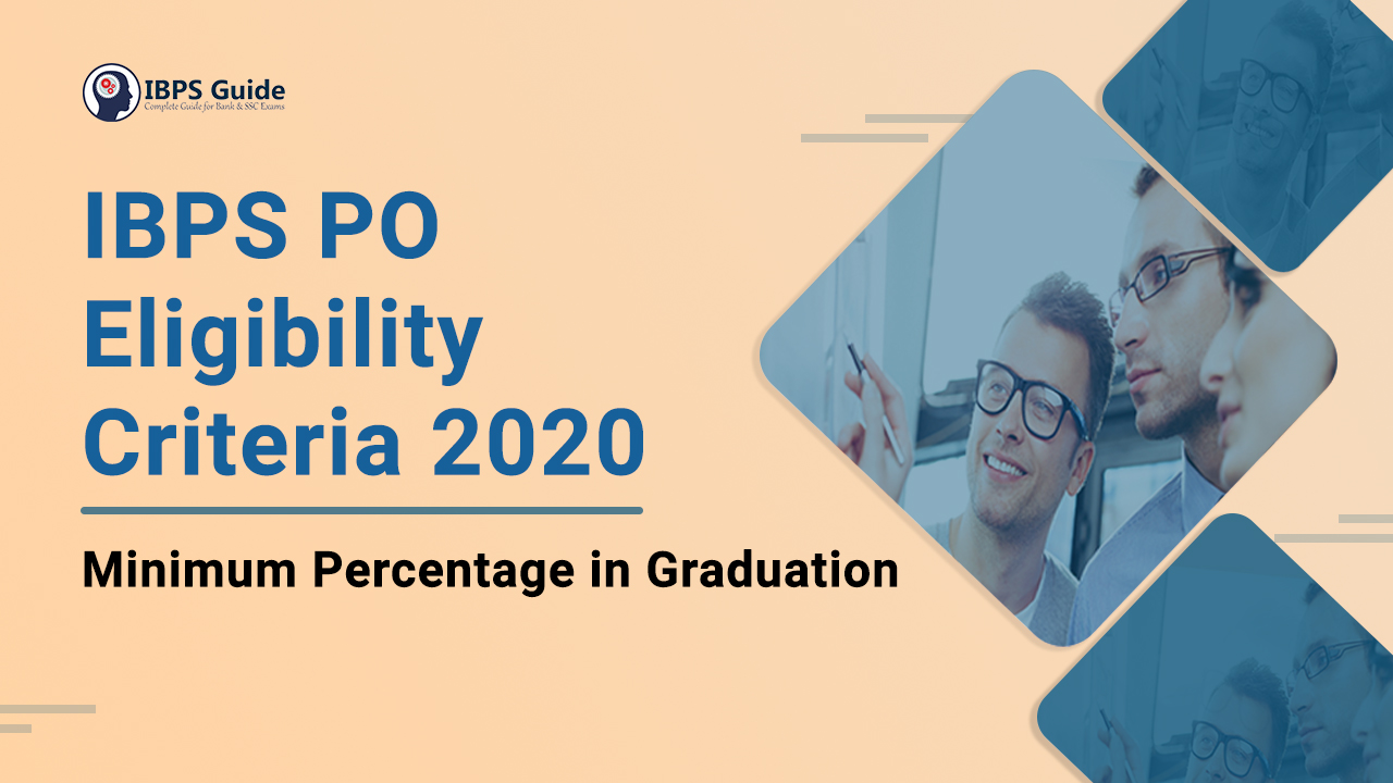 Ibps Po Eligibility Criteria 2020 Percentage Age Limit Education