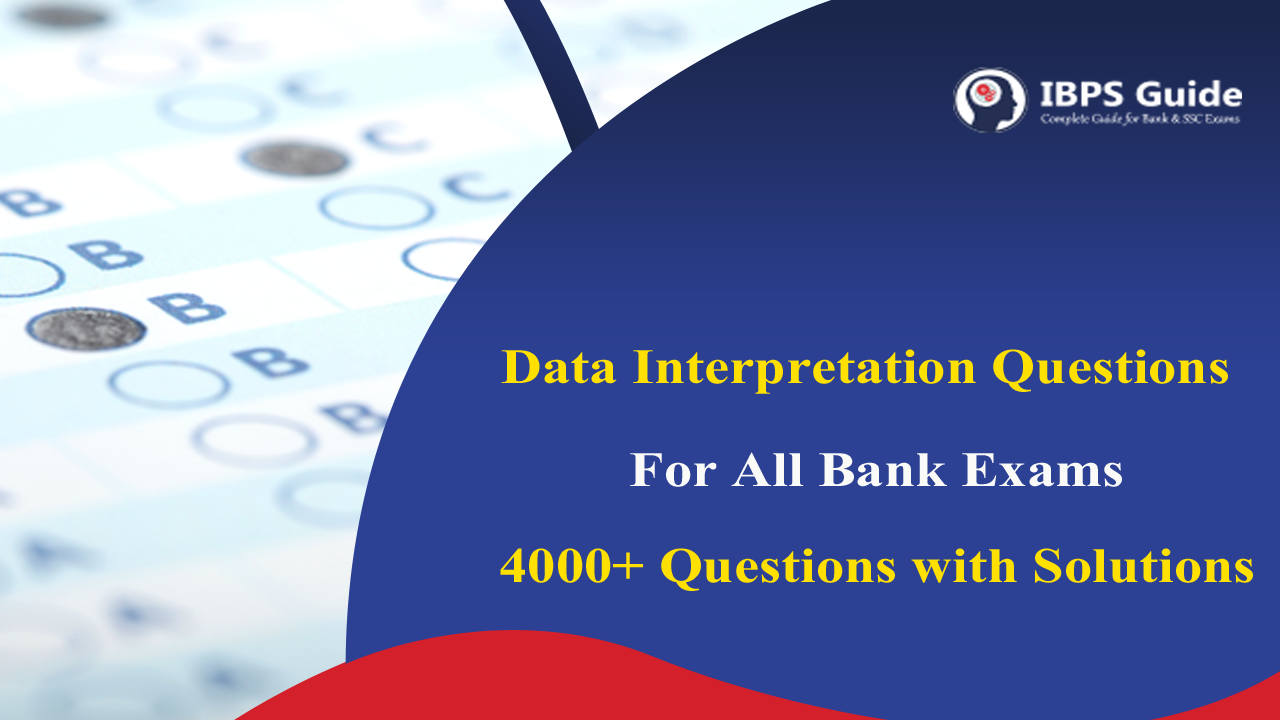 Data Interpretation For Bank Exams: 4000+ Free Question Quiz Sets