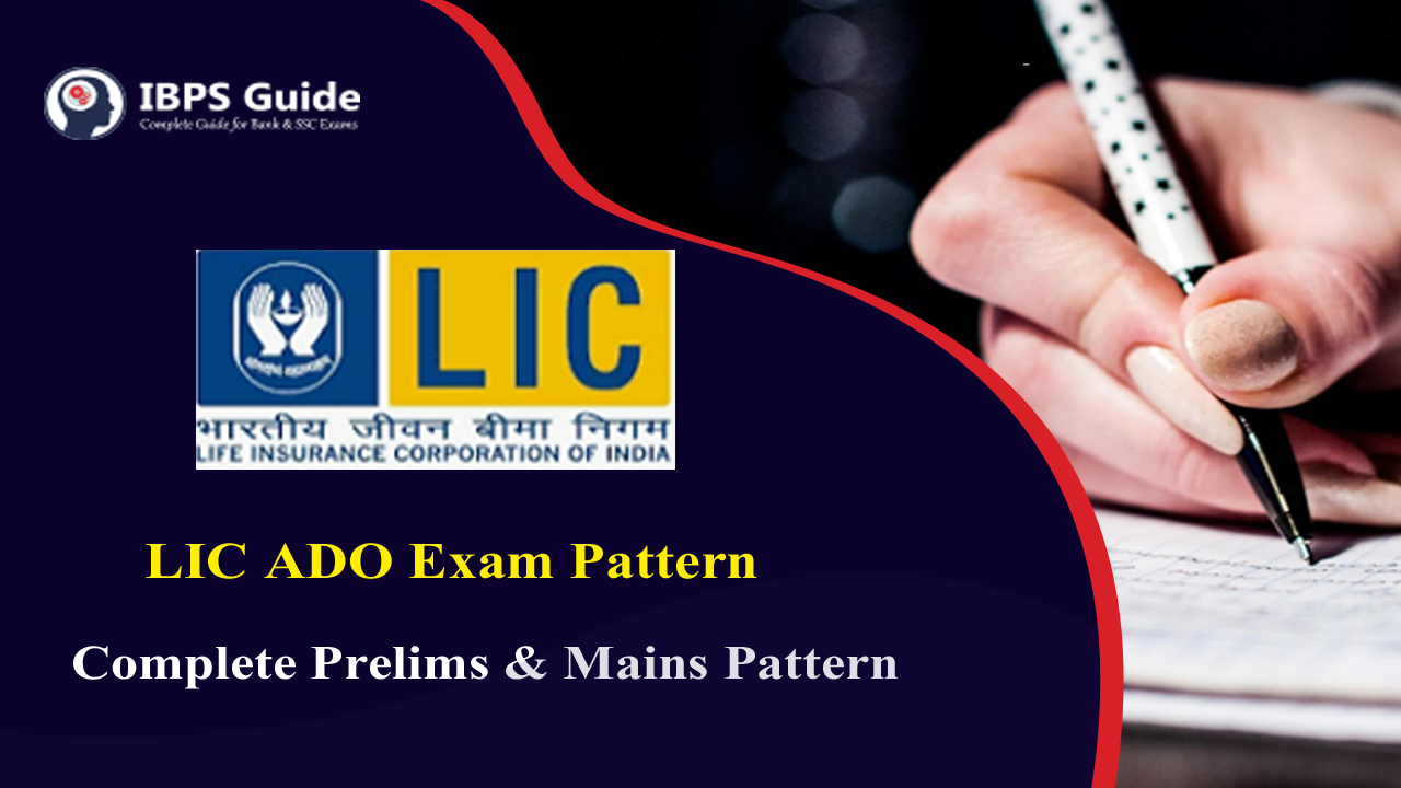 LIC ADO Exam Pattern Detailed Prelims & Mains Exam Pattern