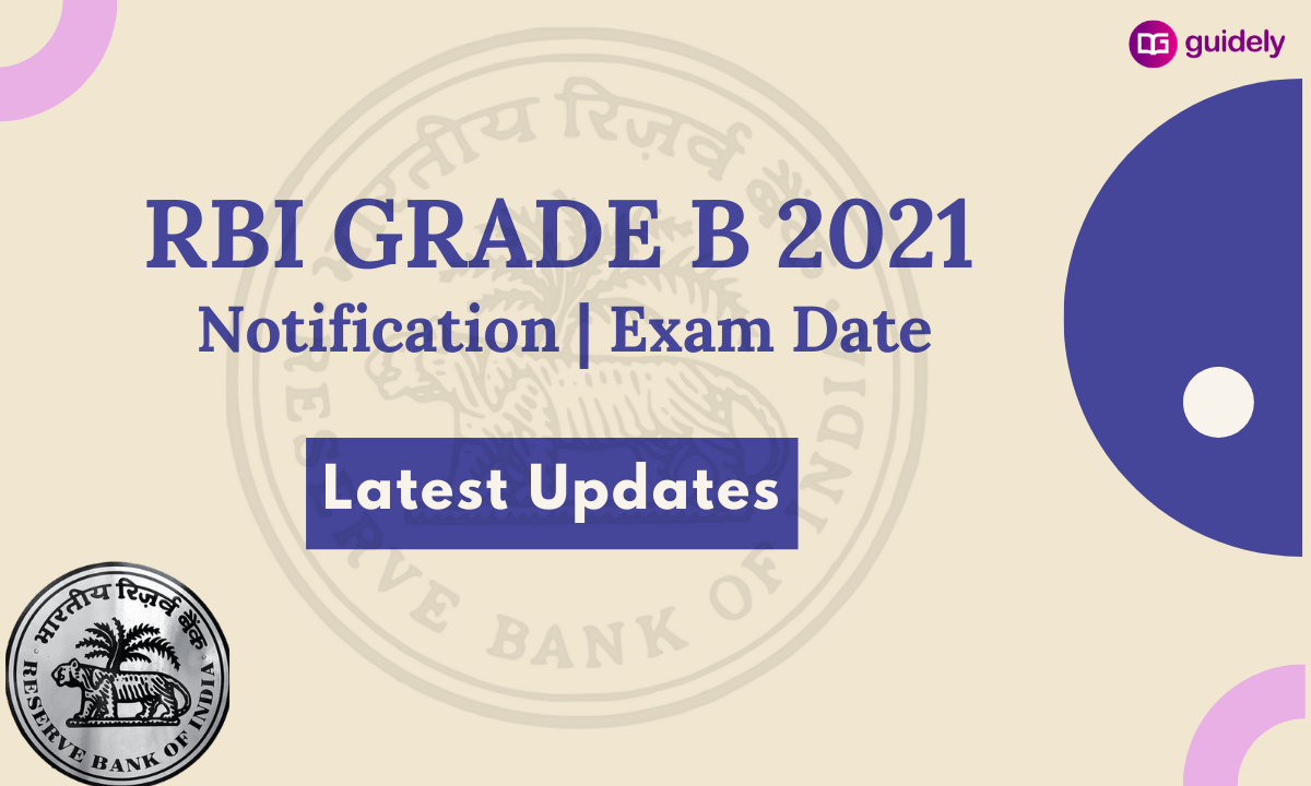 RBI Grade B 2021: Notification PDF (Out) , Exam Date, Vacancy