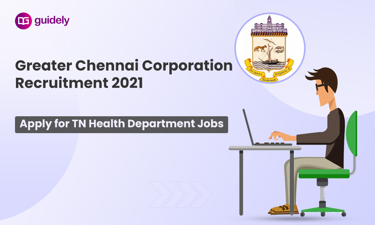 Greater Chennai Corporation Recruitment 2021: Apply For Notification PDF