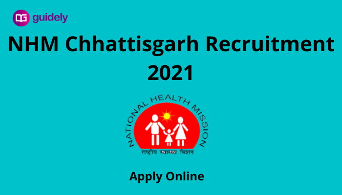 NHM Chhattisgarh Recruitment 2021: Apply Online