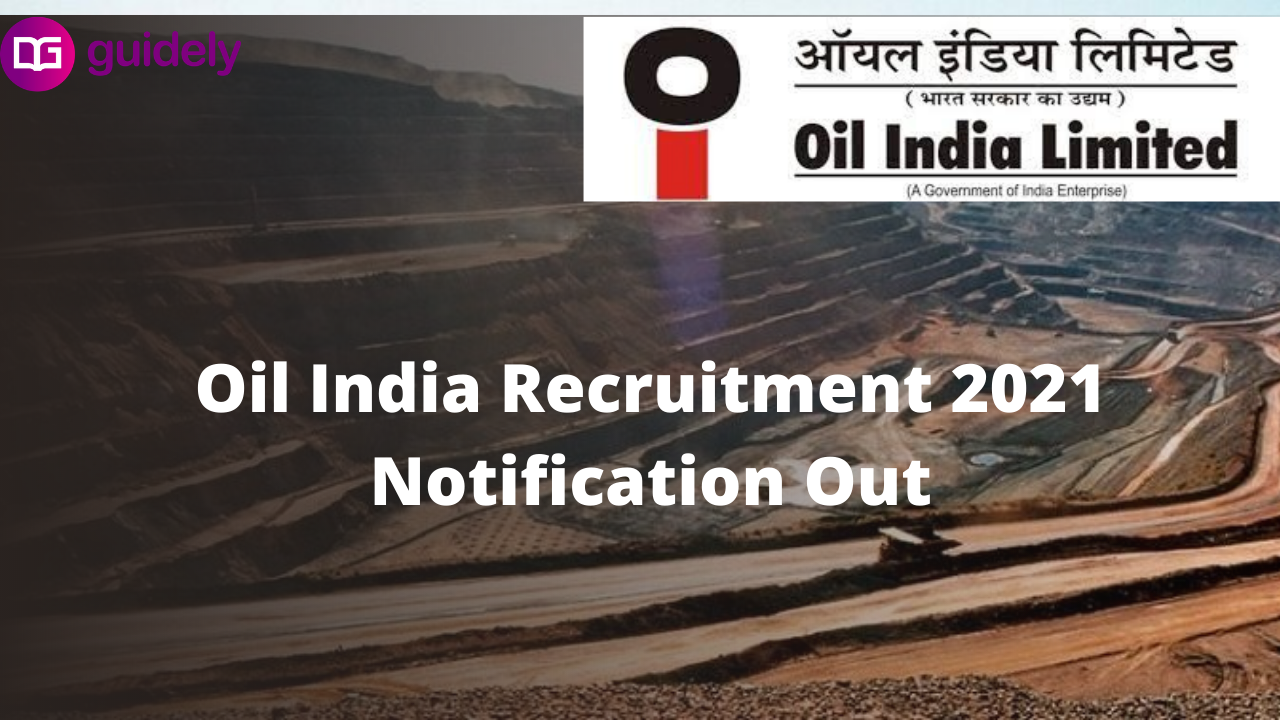 Oil India Recruitment 2021: 119 Vacancies | Check The Complete Details