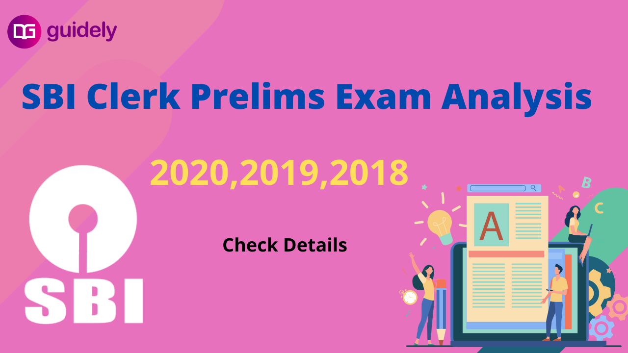 SBI Clerk Prelims Exam Analysis: For 2018, 2019 And 2020