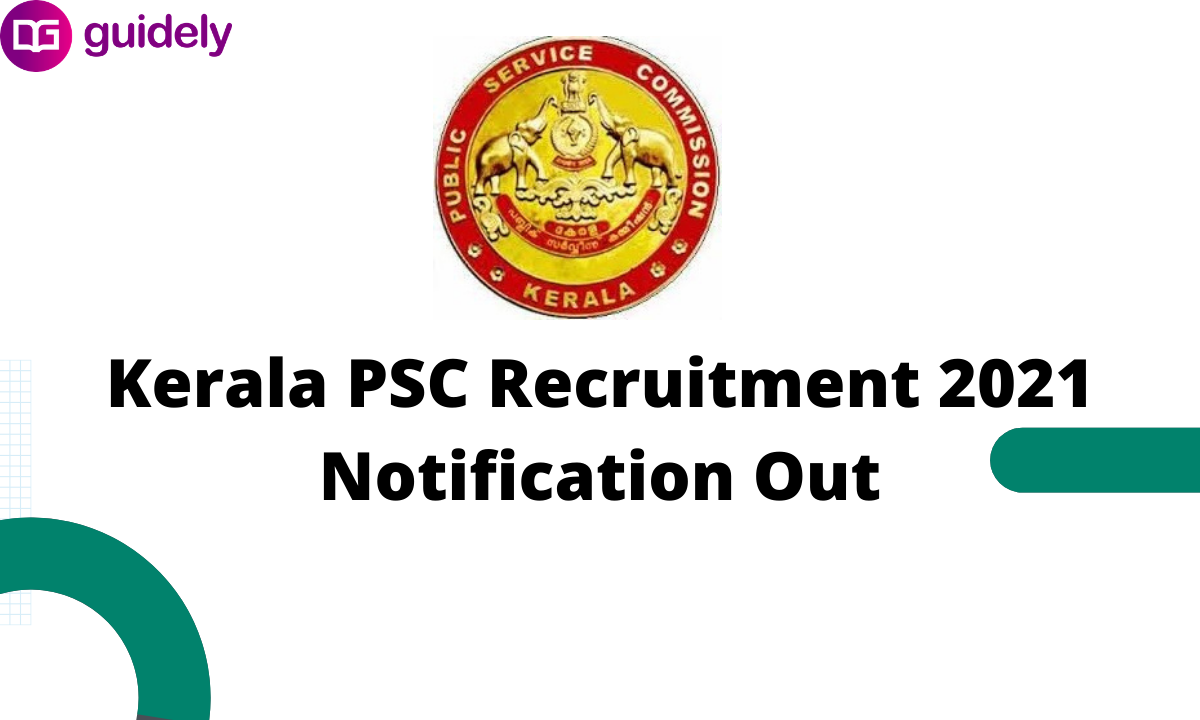 Kerala PSC Recruitment 2021: Notification Out For Various Posts