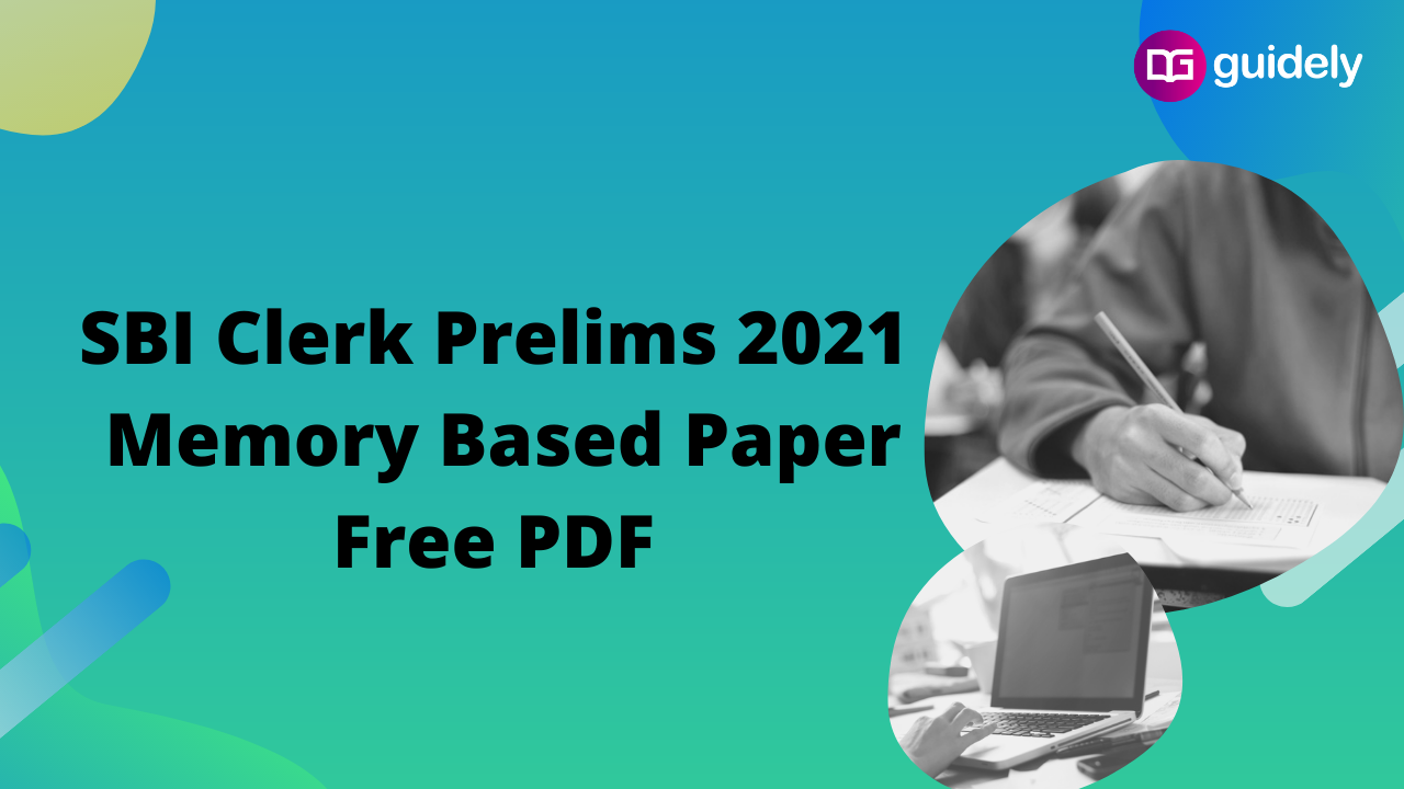 SBI Clerk Prelims 2021 Memory Based Paper PDF: Free PDFs Available