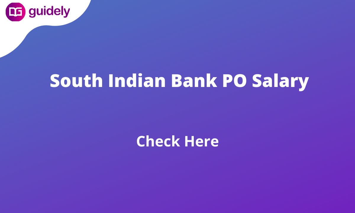 south-indian-bank-po-salary-2022-pay-scale-and-allowances-for-po