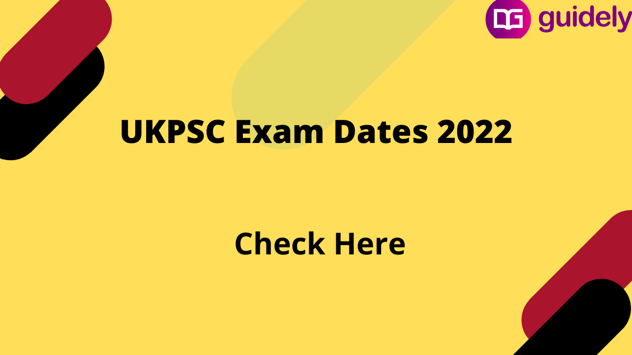 ukpsc-exam-dates-2022-check-latest-exam-dates-here